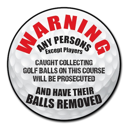 Signmission Caught Collecting Golf Balls Circle Corrugated Plastic Sign C-12-CIR-Caught collecting golf balls